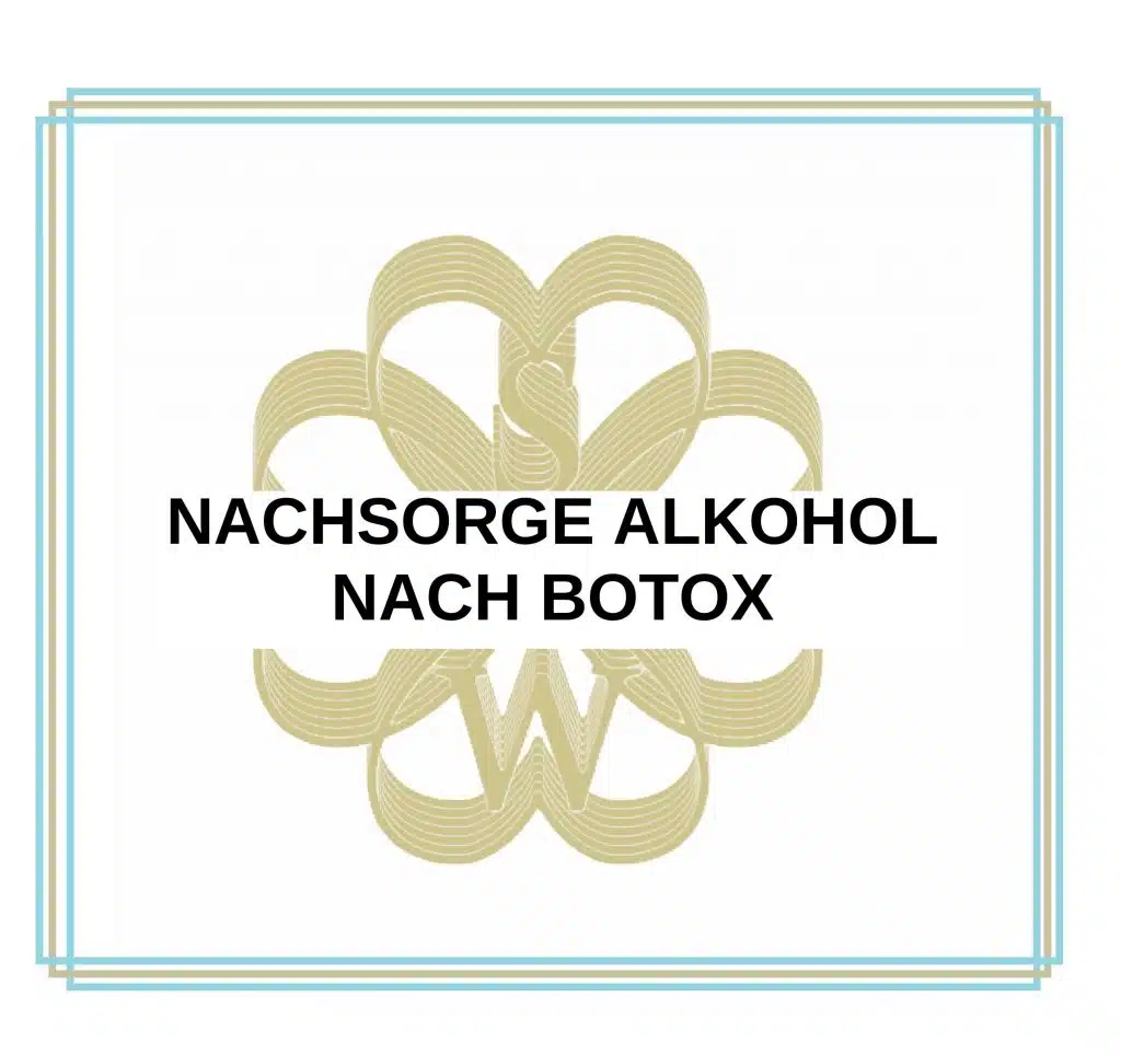 Tipps zur Nachsorge Alkohol nach Botox